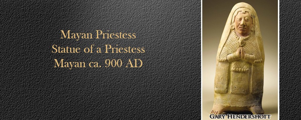 Mayan Priestess Statue of a Priestess Mayan